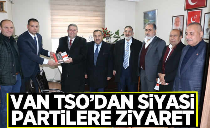 Van TSO’dan siyasi partilere ziyaret