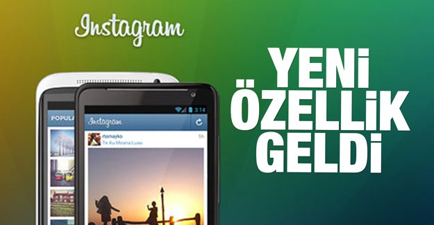 Instagram'a yeni özellik geldi