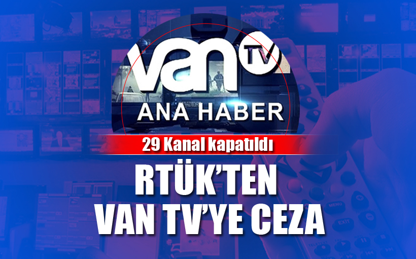 RTÜK 29 kanalı kapattı
