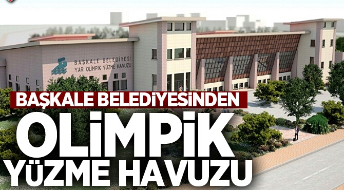 BAŞKALE BELEDİYESİNDEN YARI OLİMPİK YÜZME HAVUZU