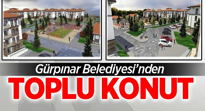 GÜRPINAR BELEDİYESİNİN TOPLU KONUT ÇABASI SONUÇ VERDİ