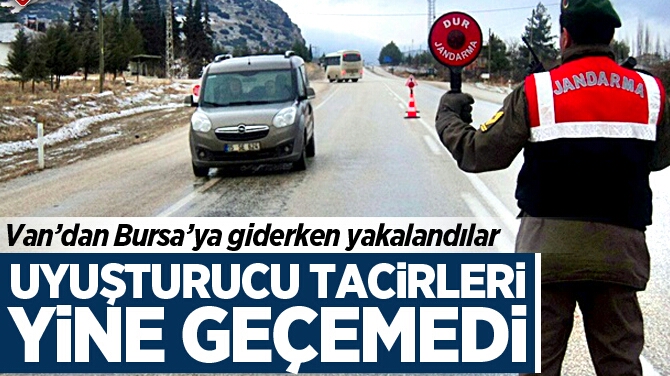 UYUŞTURUCU TACİRLERİ YİNE GEÇEMEDİ