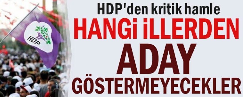 HDP 3 büyükşehirde aday göstermeyecek