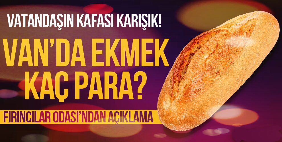 VAN'DA EKMEK KAÇ PARA?