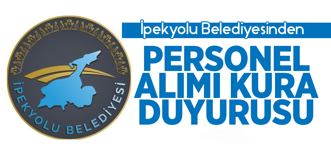 İpekyolu Belediyesinden personel alımı kura duyurusu