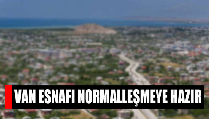 Van normalleşmeye hazır