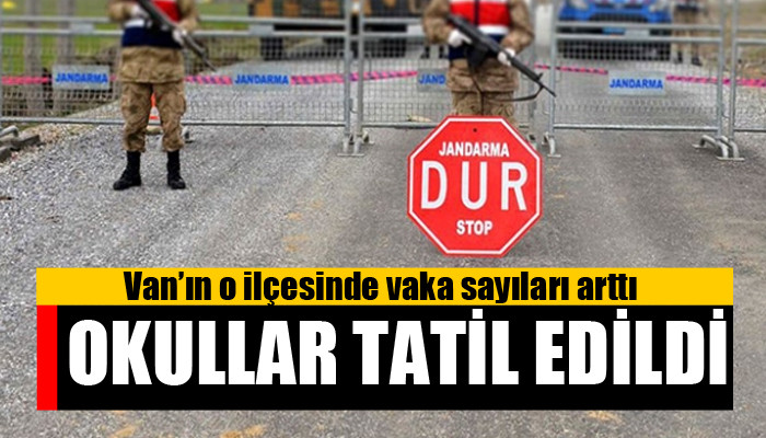 Van’da o İlçesinde Vaka Sayıları Arttı:Okullar 10 Gün Süreyle Tatil Edildi.