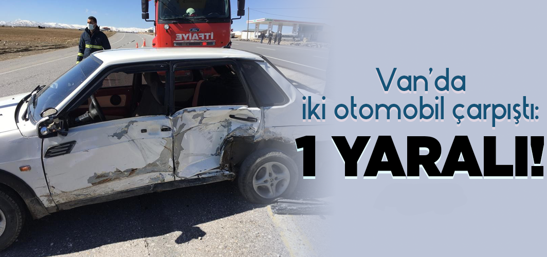 Van’da iki otomobil çarpıştı: 1 yaralı!