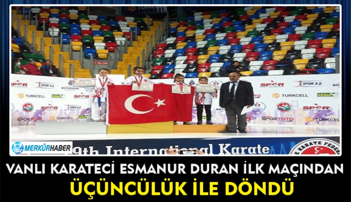 Vanlı karateci Esmanur Duran, katıldığı ilk turnuvasından üçüncülük ile döndü