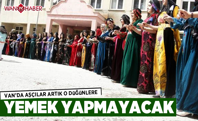 Van'da Aşçılar Artık O Düğünlere Yemek Yapmayacak