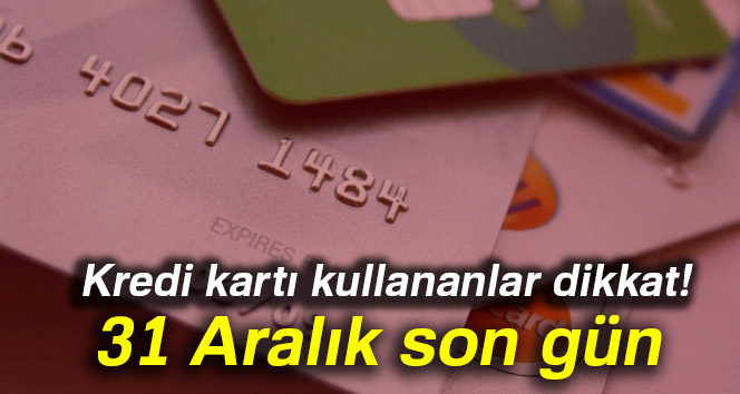 Kredi kartı kullananlar dikkat!