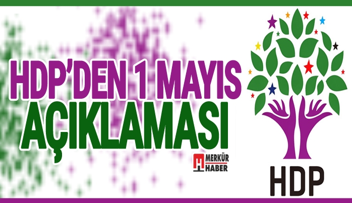HDP'den 1 Mayıs mesajı: Birleşerek kazanabiliriz
