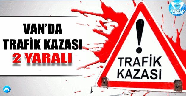 Gevaş’ta Trafik Kazası 2 Yaralı