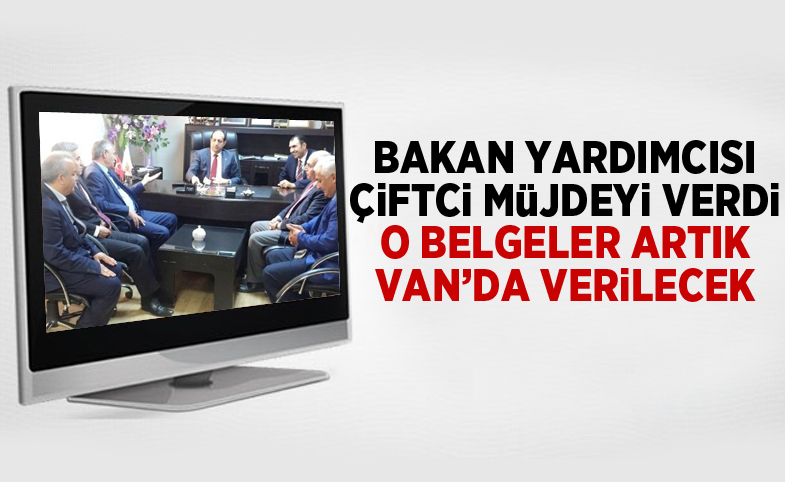 Gümrük ve Ticaret Bakan Yardımcısı Çiftci, Van'daki bazı meslek odalarını ziyaret etti