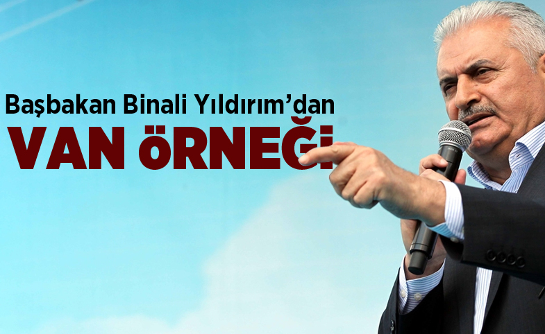 Başbakan Yıldırım'dan Van örneği