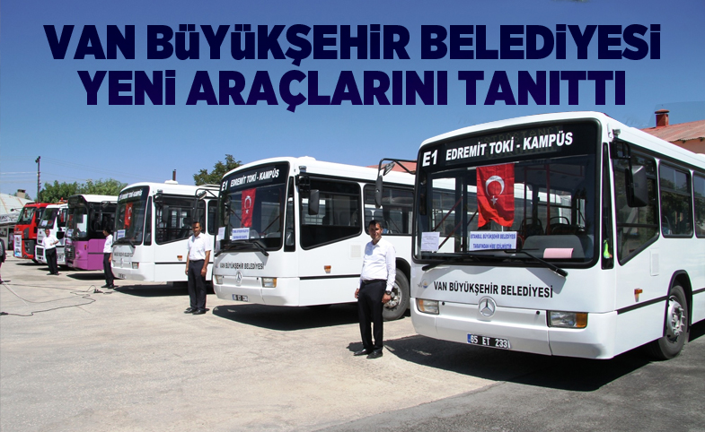 Van Büyükşehir Belediyesi yeni araçlarını tanıttı