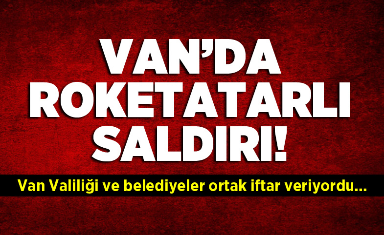 Van'da emniyete roketatarlı saldırı