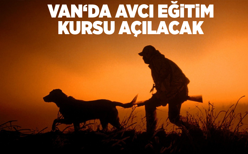 Van’da avcı eğitim kursu açılacak