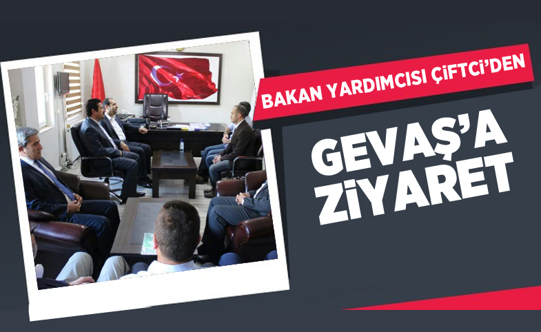 Bakan Yardımcısı Çiftci'den Gevaş’a ziyaret