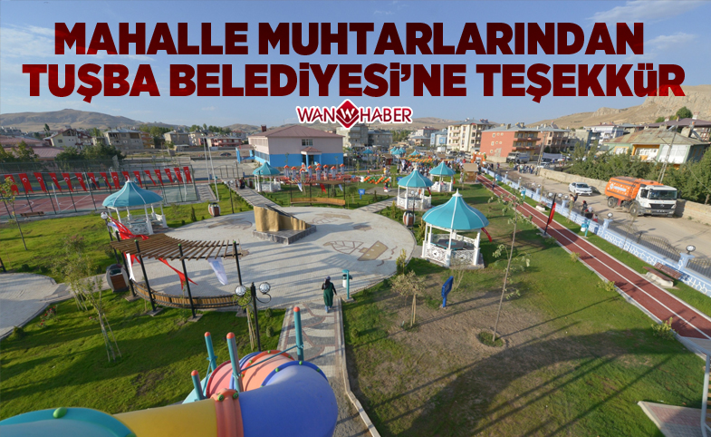 Mahalle muhtarlarından Tuşba Belediyesine teşekkür