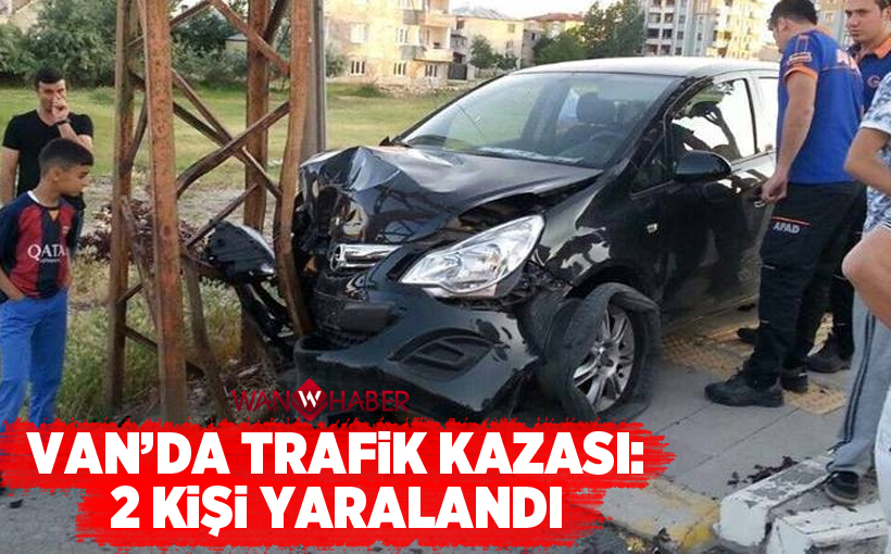 Van’da trafik kazası: 2 yaralı