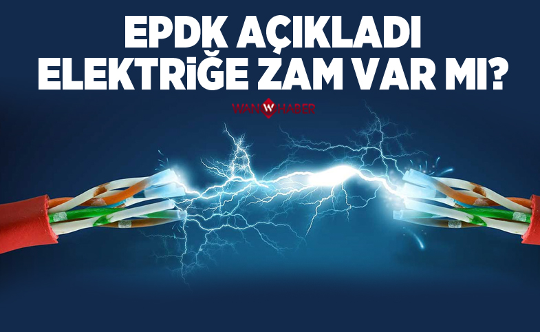 EPDK açıkladı, elektriğe zam yapılacak mı?