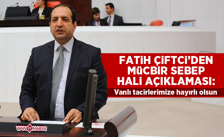 Fatih Çiftci’den ‘mücbir sebep hali’ açıklaması