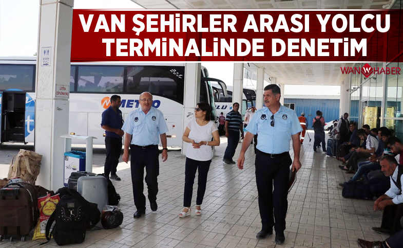 Van Şehirler Arası Yolcu Terminalinde denetim