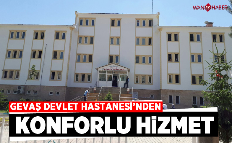 Gevaş Devlet Hastanesi'nden konforlu hizmet