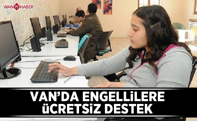 Van’da engellilere ücretsiz destek