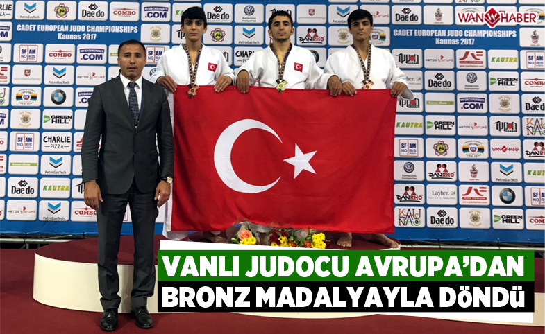 Vanlı judocu Avrupa’dan bronz madalyayla döndü