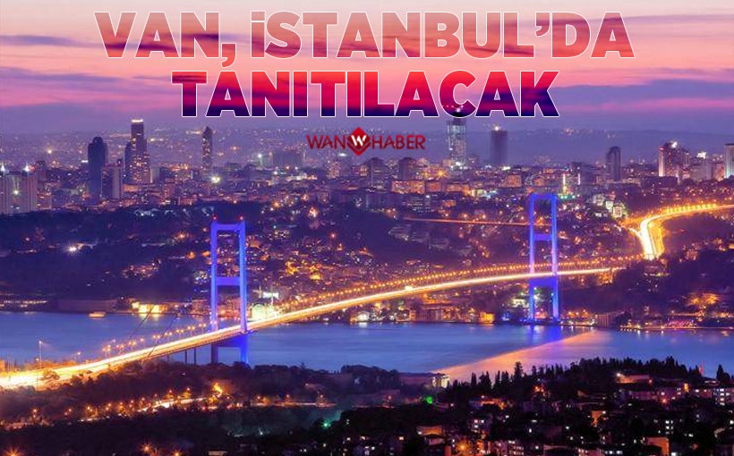 Van, İstanbul'da tanıtılacak