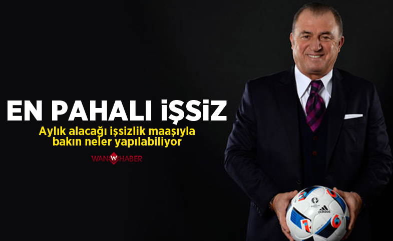 En pahalı işsiz Fatih Terim