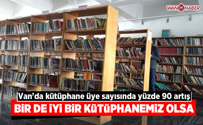 Van’da kütüphane üye sayısında yüzde 90 artış