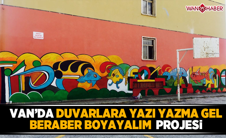 Van’da ‘Duvarlara Yazı Yazma, Gel Beraber Boyayalım’ projesi