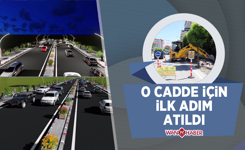 O cadde için ilk adım atıldı