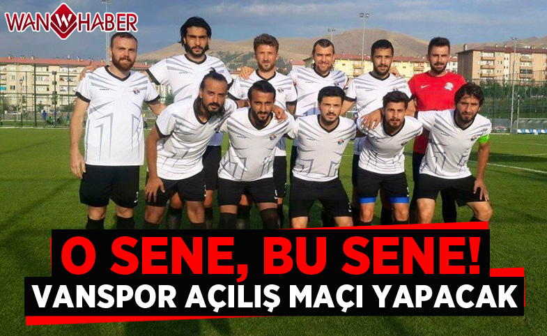 Vanspor açılış maçı yapacak