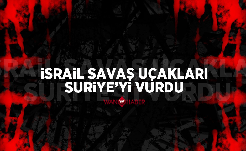 İsrail Suriye'yi vurdu