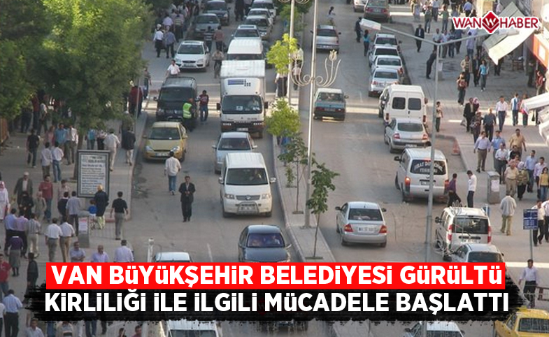 Van Büyükşehir Belediyesi gürültü kirliliği ile mücadele başlattı