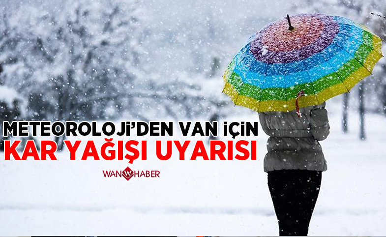 Meteoroloji'den Van için kar yağışı uyarısı