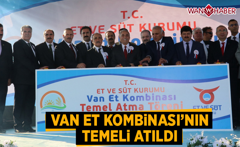 Van Et Kombinası’nın temeli atıldı