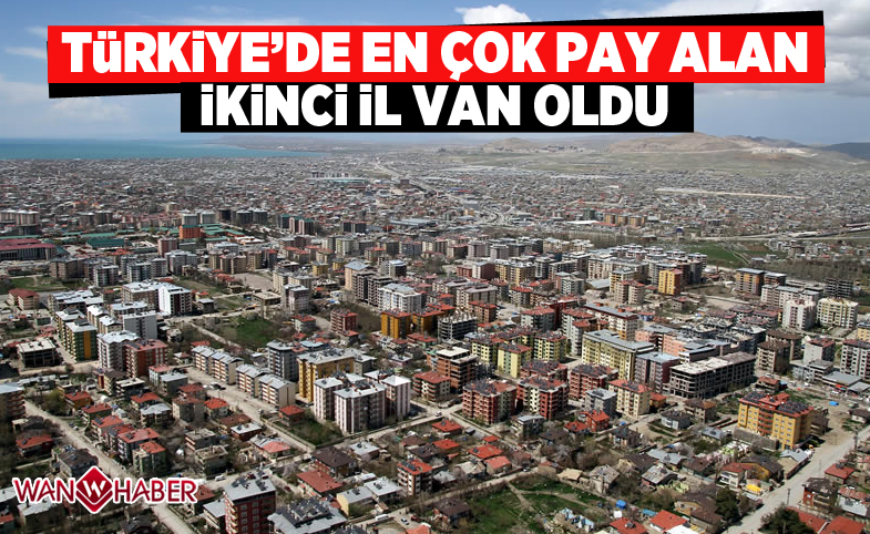 'Türkiye’de en çok pay alan ikinci il Van oldu'