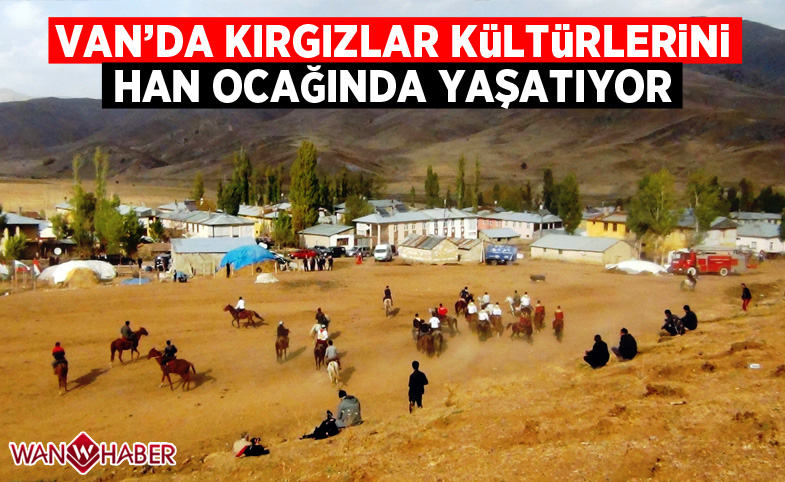 Van'da Kırgızlılar kültürlerini ‘Han Ocağı’nda yaşatıyor 