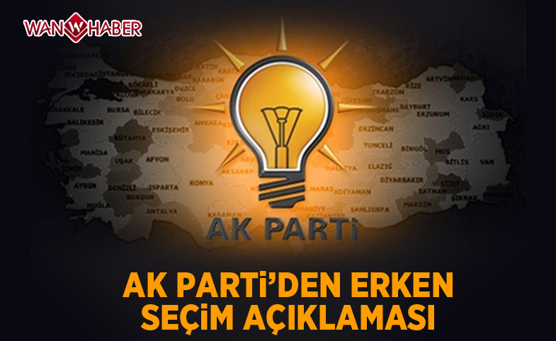 AK Parti'den erken seçim açıklaması