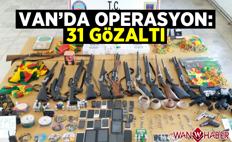 Van’da operasyon: 31 gözaltı