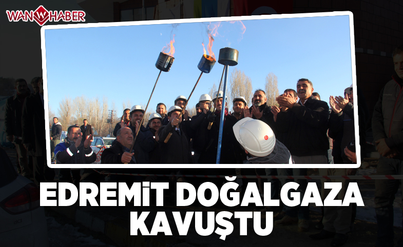 Edremit doğalgaza kavuştu