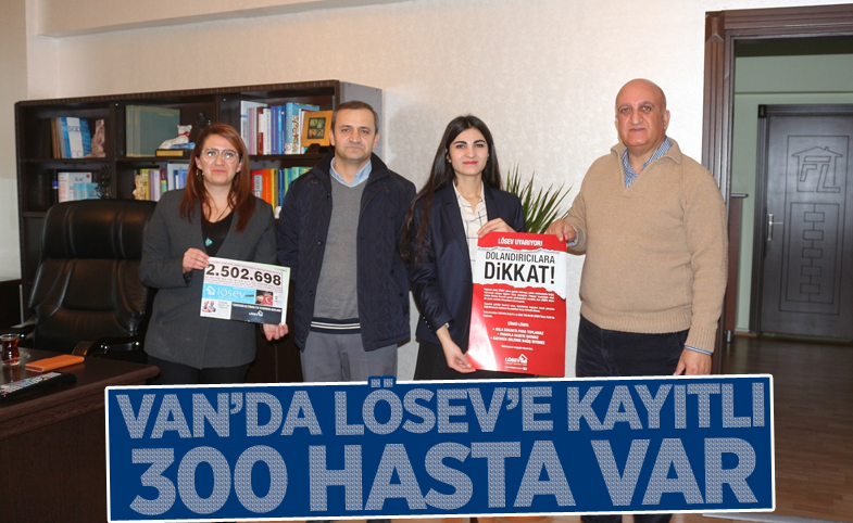 Van’da LÖSEV’e kayıtlı 300 hasta var