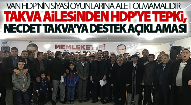 Takva ailesinden HDP'ye tepki, Necdet Takva'ya destek açıklaması