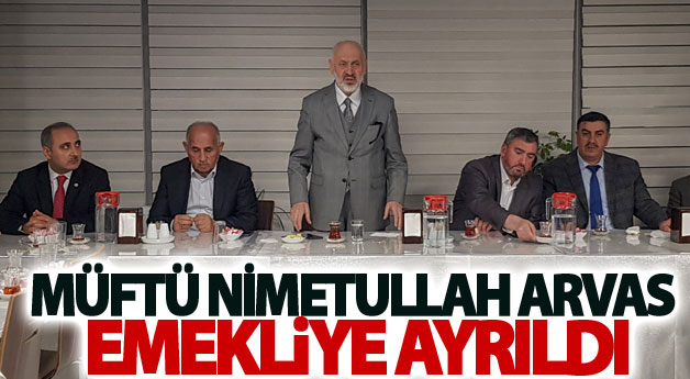 Müftü Nimetullah Arvas emekliye ayrıldı