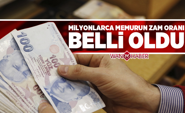 Milyonlarca memurun zam oranı belli oldu